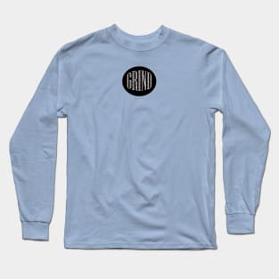 GRIND! Long Sleeve T-Shirt